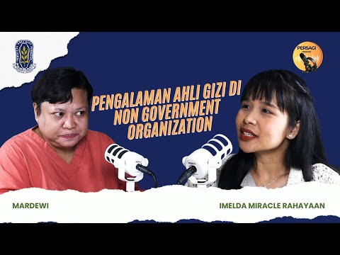Pengalaman Ahli Gizi di NGO | PERSAGI Provinsi Papua Pegunungan PODCAST Eps. 15